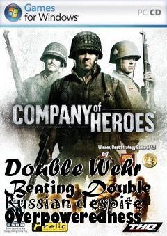 Box art for Double Wehr Beating Double Russian despite Overpoweredness