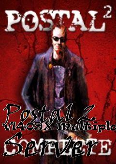 Box art for Postal 2 v1409X Multiplayer Server