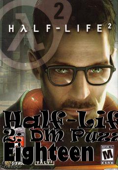 Box art for Half-Life 2: DM Puzzle Eighteen