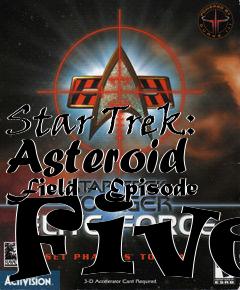 Box art for Star Trek: Asteroid Field - Episode Five