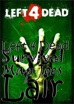Box art for Left 4 Dead Survival Map Joes Lair