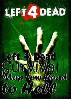 Box art for Left 4 Dead Survival Map Low Road to Hell