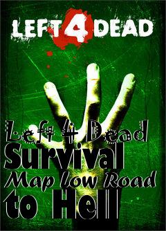 Box art for Left 4 Dead Survival Map Low Road to Hell