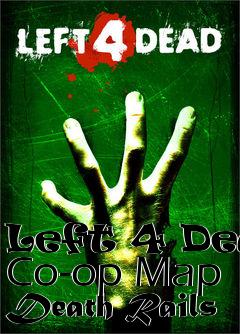 Box art for Left 4 Dead Co-op Map Death Rails