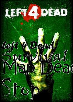 Box art for Left 4 Dead Survival Map Dead Stop