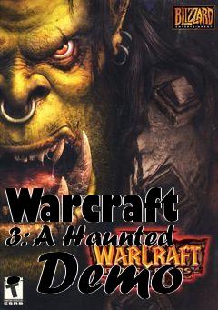 Box art for Warcraft 3: A Haunted - Demo