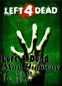 Box art for Left 4 Dead Map Highway To Hell