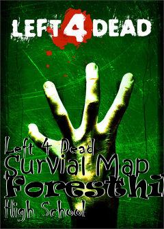 Box art for Left 4 Dead Survial Map Foresthill High School