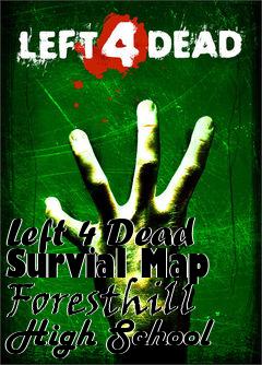 Box art for Left 4 Dead Survial Map Foresthill High School