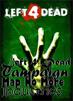 Box art for Left 4 Dead Campaign Map No More Industries