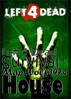 Box art for Left 4 Dead Survival Map Wolf397s House