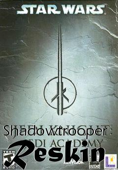 Box art for Shadowtrooper Reskin