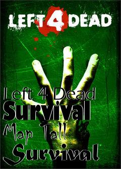 Box art for Left 4 Dead Survival Map Tall Survival
