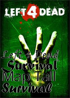 Box art for Left 4 Dead Survival Map Tall Survival