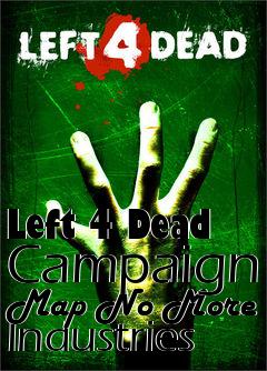 Box art for Left 4 Dead Campaign Map No More Industries