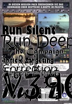 Box art for Run Silent Run Deep - The Campaign for Real Fleet Boat V390