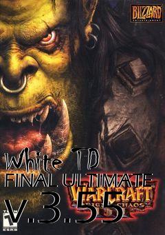 Box art for White TD FINAL ULTIMATE v.3.55