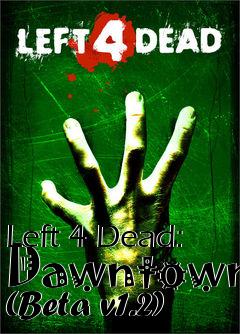Box art for Left 4 Dead: Dawntown (Beta v1.2)