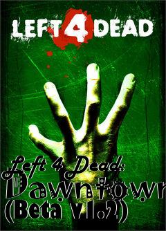 Box art for Left 4 Dead: Dawntown (Beta v1.2)