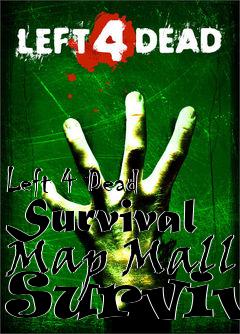 Box art for Left 4 Dead Survival Map Mall Survive