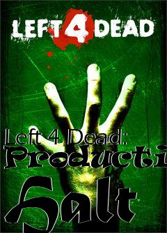 Box art for Left 4 Dead: Production Halt