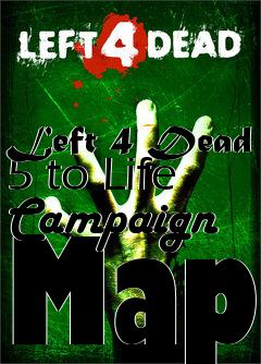 Box art for Left 4 Dead 5 to Life Campaign Map