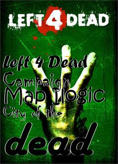 Box art for Left 4 Dead Campaign Map Ilogic City of the dead