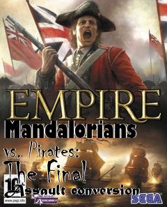 Box art for Mandalorians vs. Pirates: The Final Assault conversion