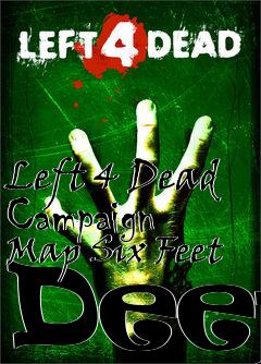Box art for Left 4 Dead Campaign Map Six Feet Deep
