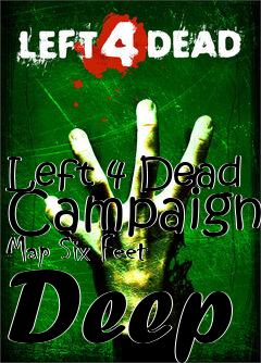 Box art for Left 4 Dead Campaign Map Six Feet Deep