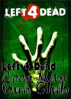 Box art for Left 4 Dead Coop Map Gun Club