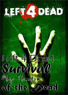 Box art for Left 4 Dead Survival Map Theatre of the Dead