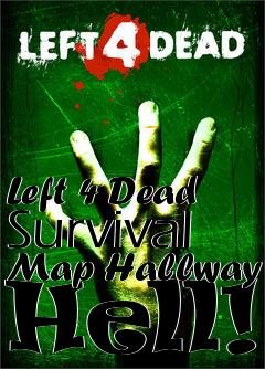 Box art for Left 4 Dead Survival Map Hallway Hell!
