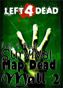 Box art for Left 4 Dead Survival Map Dead Mall 2