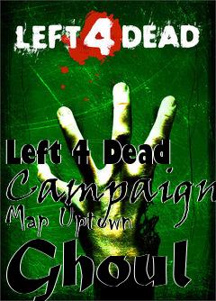 Box art for Left 4 Dead Campaign Map Uptown Ghoul