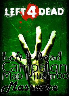 Box art for Left 4 Dead Campaign Map Mushroom Massacre