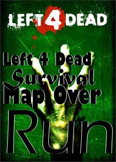 Box art for Left 4 Dead Survival Map Over Run