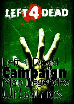 Box art for Left 4 Dead Campaign Map Légendes Urbaines