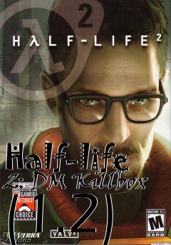 Box art for Half-life 2: DM Killbox (1.2)