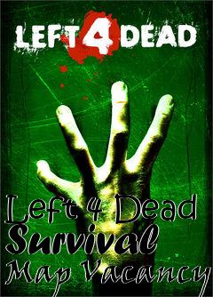 Box art for Left 4 Dead Survival Map Vacancy