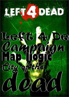 Box art for Left 4 Dead Campaign Map Ilogic City of the dead