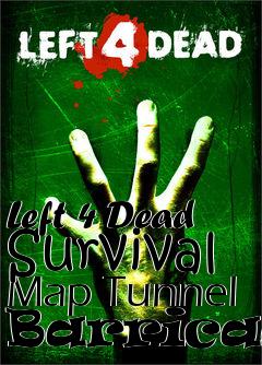 Box art for Left 4 Dead Survival Map Tunnel Barricade