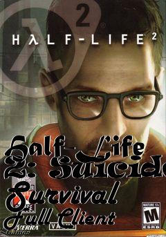 Box art for Half-Life 2: Suicide Survival Full Client