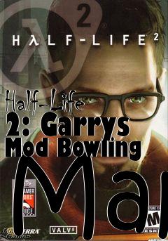 Box art for Half-Life 2: Garrys Mod Bowling Map
