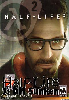 Box art for Half-Life 2: DM Sunken