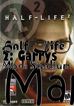 Box art for Half-Life 2: Garrys Mod: Stadium Map