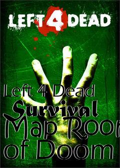 Box art for Left 4 Dead Survival Map Room of Doom