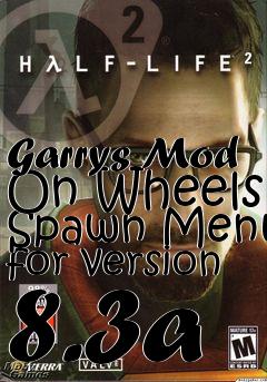 Box art for Garrys Mod On Wheels Spawn Menu for version 8.3a