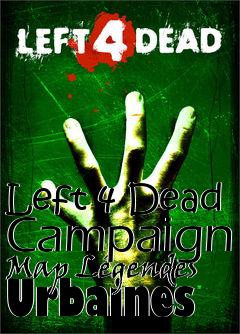 Box art for Left 4 Dead Campaign Map Légendes Urbaines