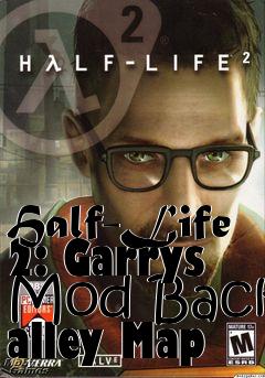 Box art for Half-Life 2: Garrys Mod Back alley Map